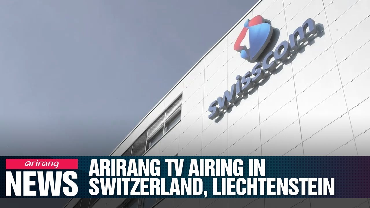 Arirang TV airing in Switzerland and Liechtenstein