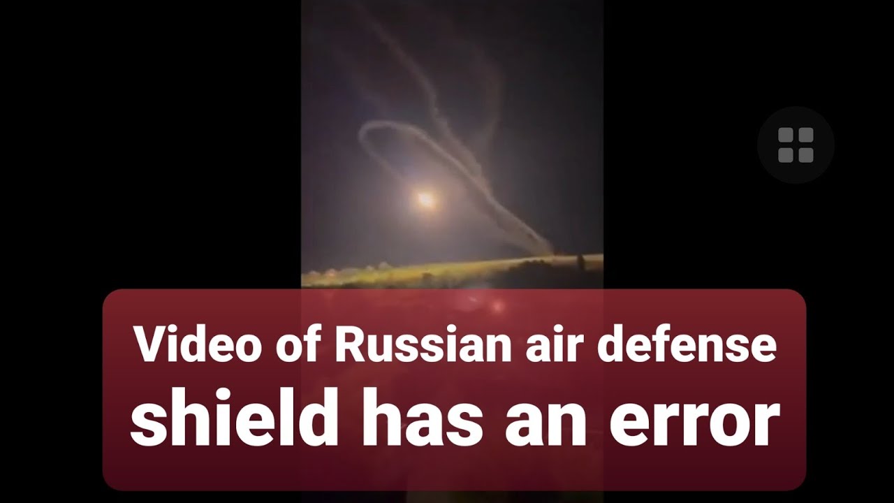 Video of Russian air defense shield has an error | ukraine _russia war | fast news