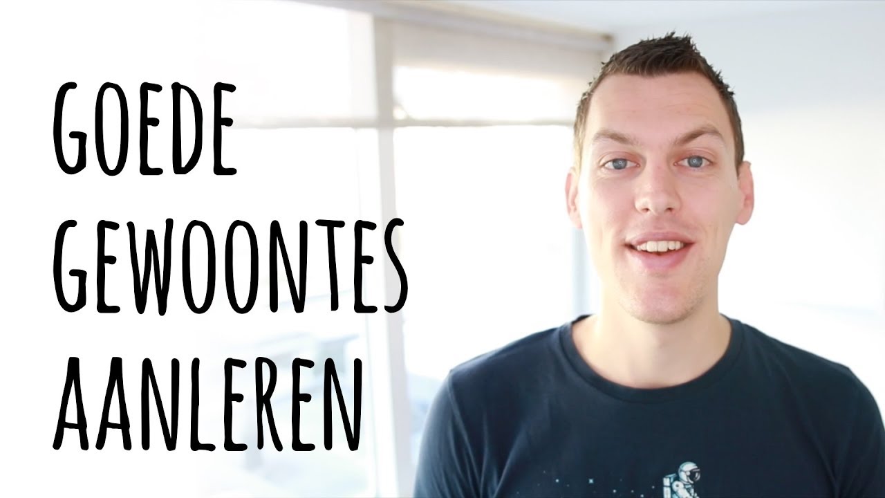 Goede gewoontes aanleren - 5 praktische tips