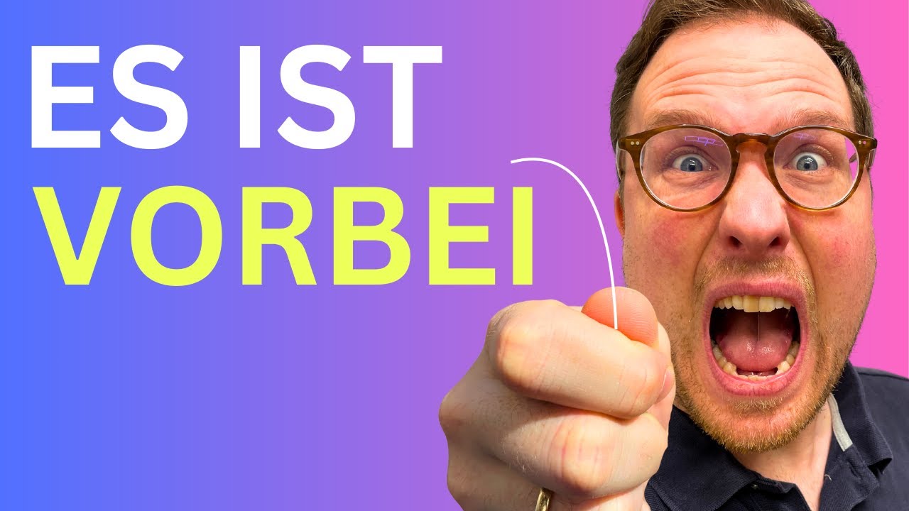 ES IST VORBEI.