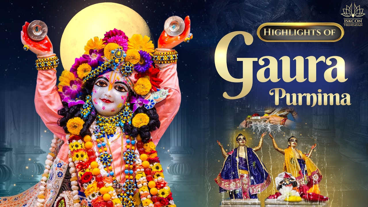 Sri Gaura Purnima Highlights 2026 From ISKCON Vrindavan