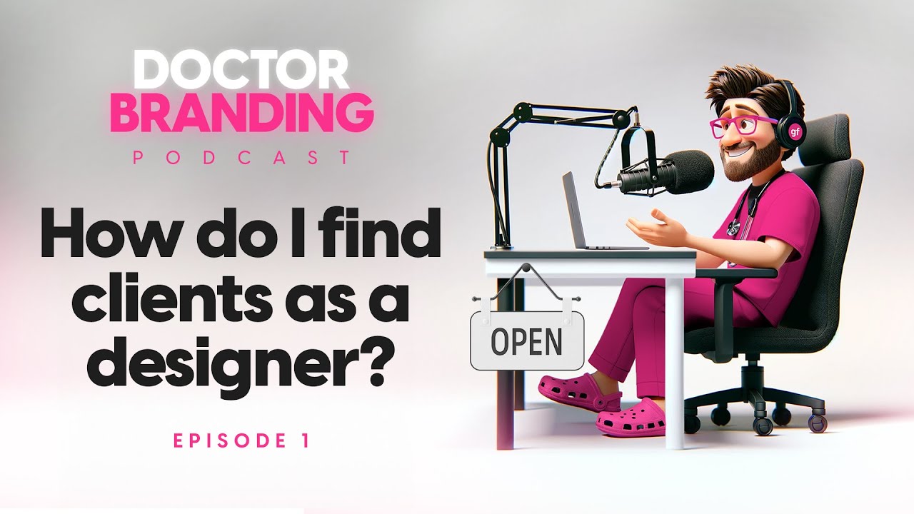 How do I find branding clients as a designer? - Doctor Branding Podcast