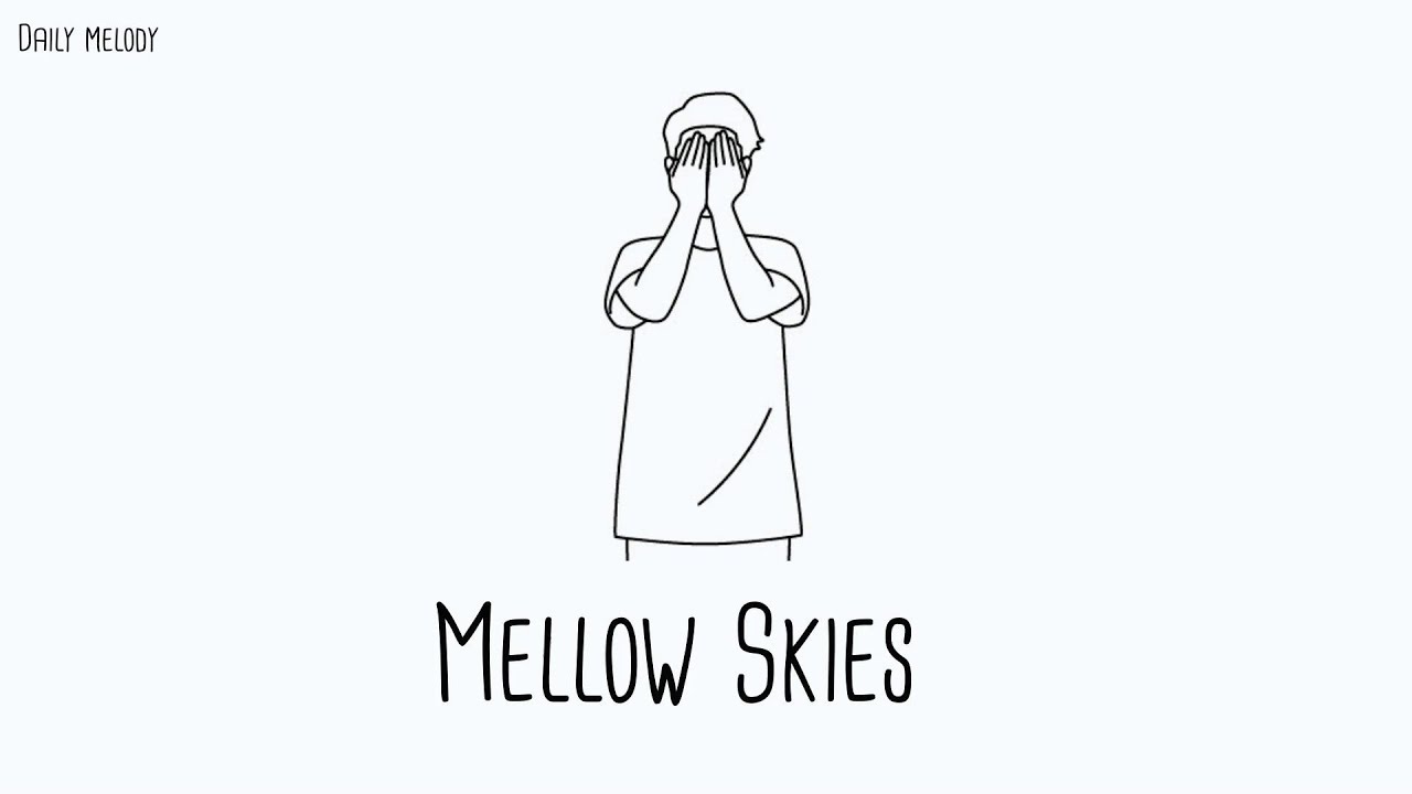 Mellow Skies   - pop indie songs with chill vibes