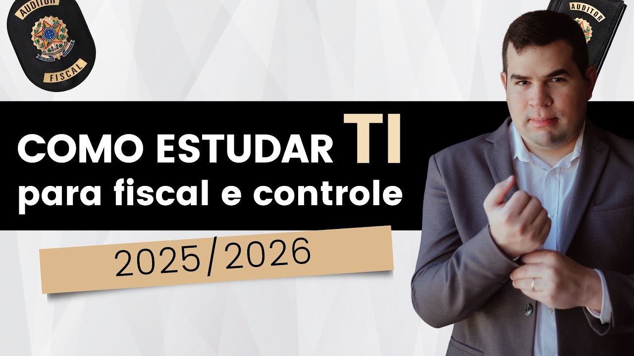 Como Estudar TI para fiscal e controle em 2025