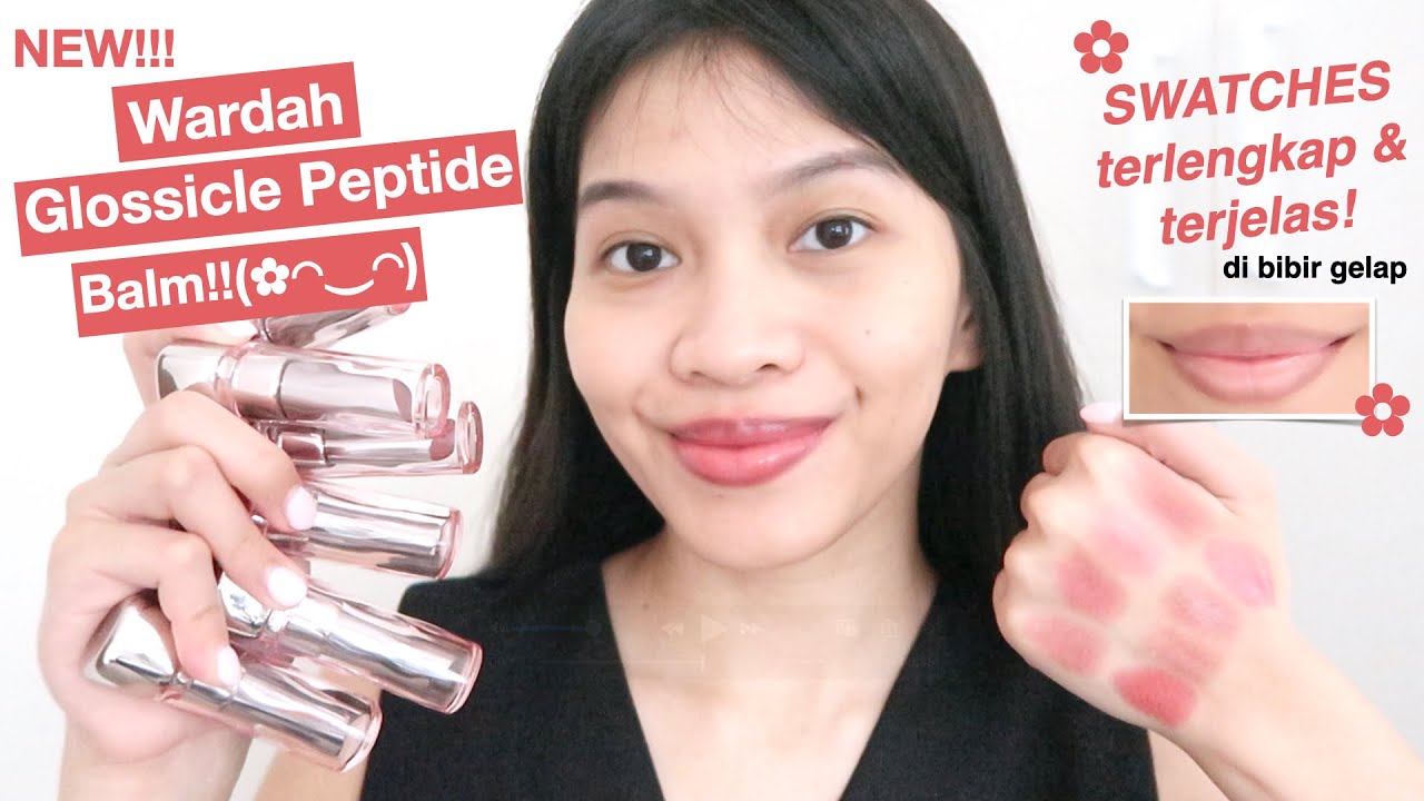 WARDAH GLOSSICLE PEPTIDE BALM REVIEW SWATCHES ALL SHADES Ratu Adellya