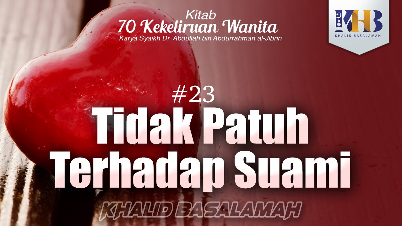 70 Kekeliruan Wanita - #23 Tidak Patuh Terhadap Suami