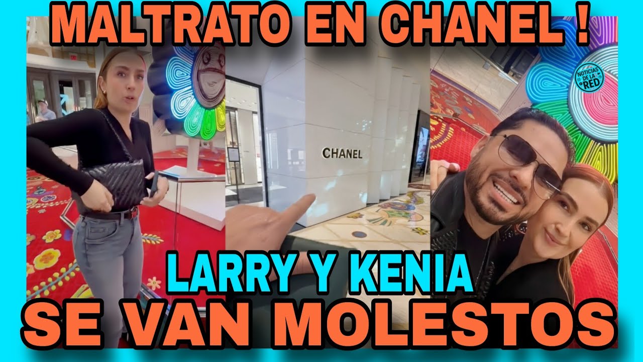 MAL TRATO 😡 EN CHANEL DESATA MOLESTIA DE LARRY HERN&Aacute;NDEZ Y KENIA ONTIVEROS. NOTICIAS DE LA RED.