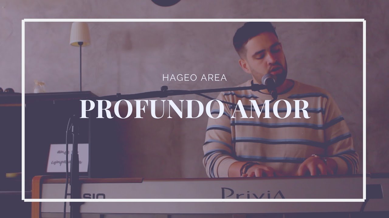 Profundo amor (How deep the father's love for us) - Cover Hageo Area