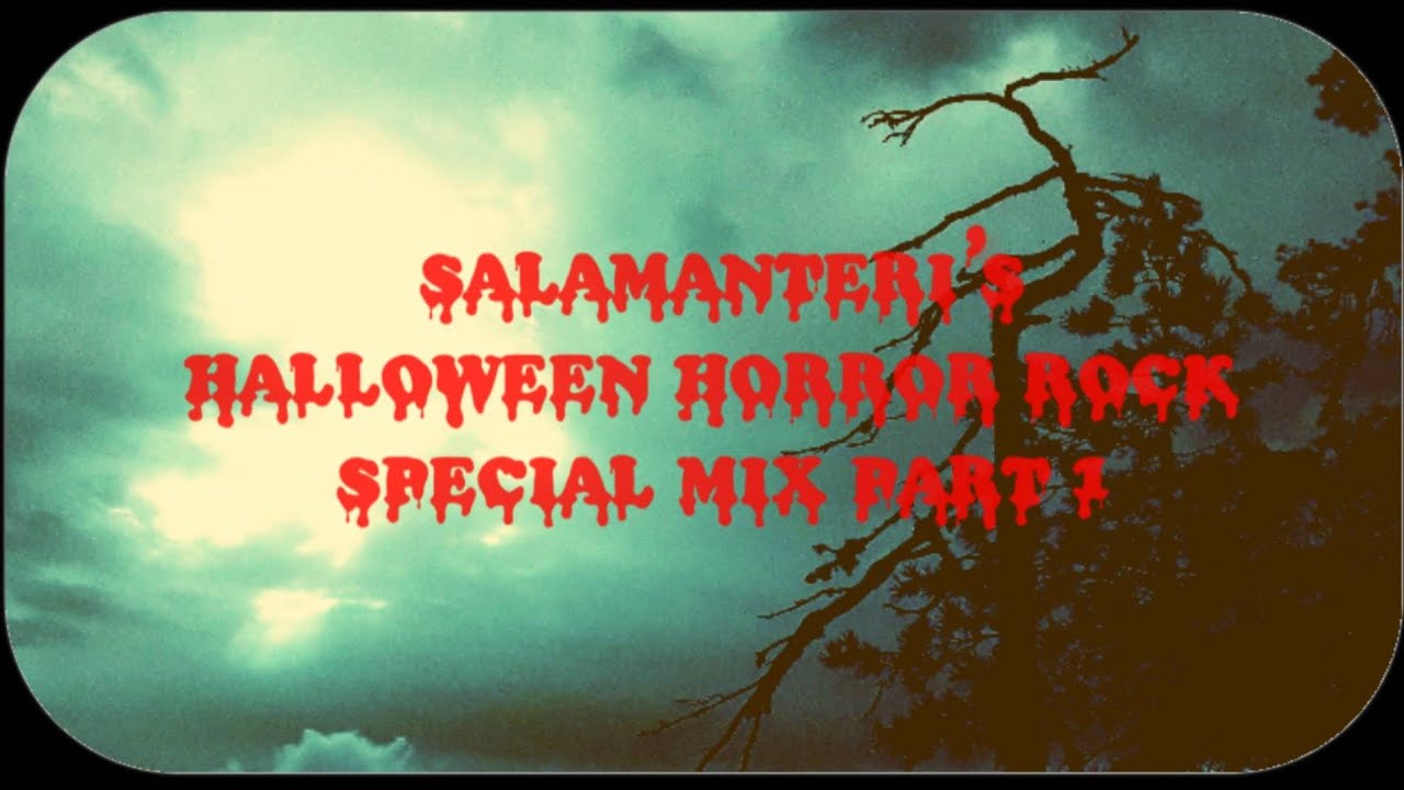 SALAMANTERI'S HALLOWEEN HORROR ROCK SPECIAL MIX PART 1