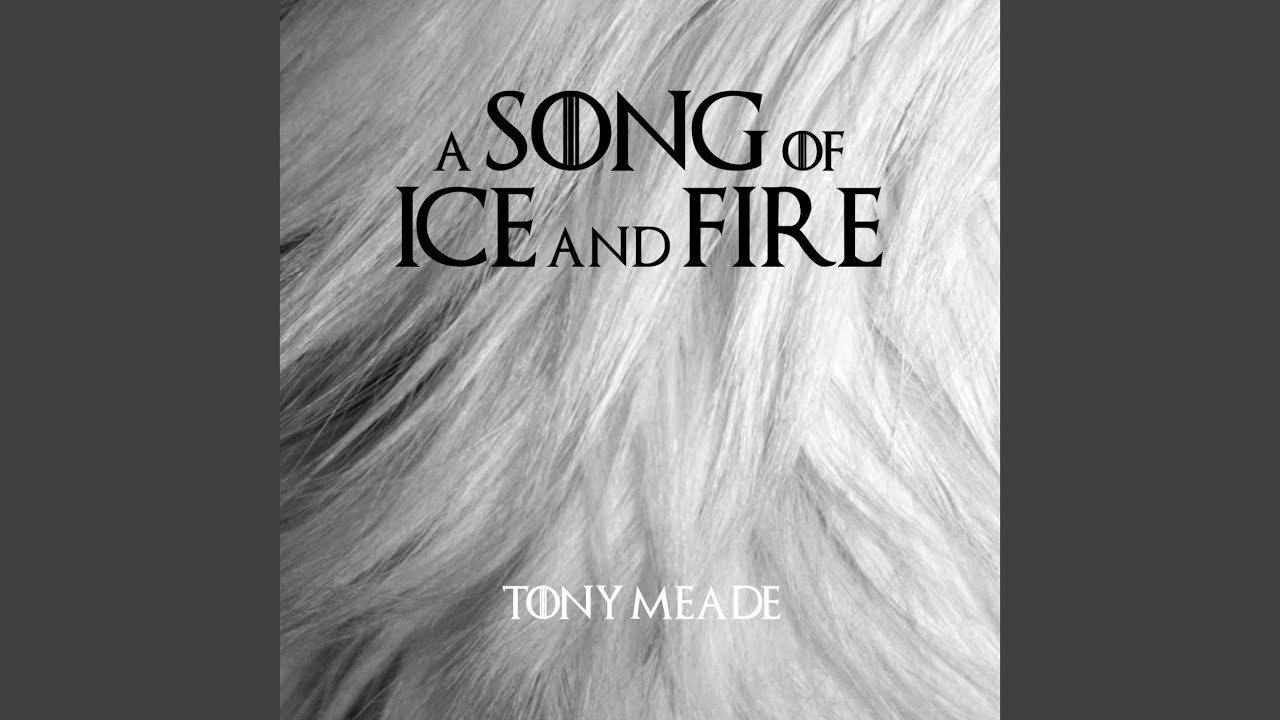 A Song of Ice and Fire