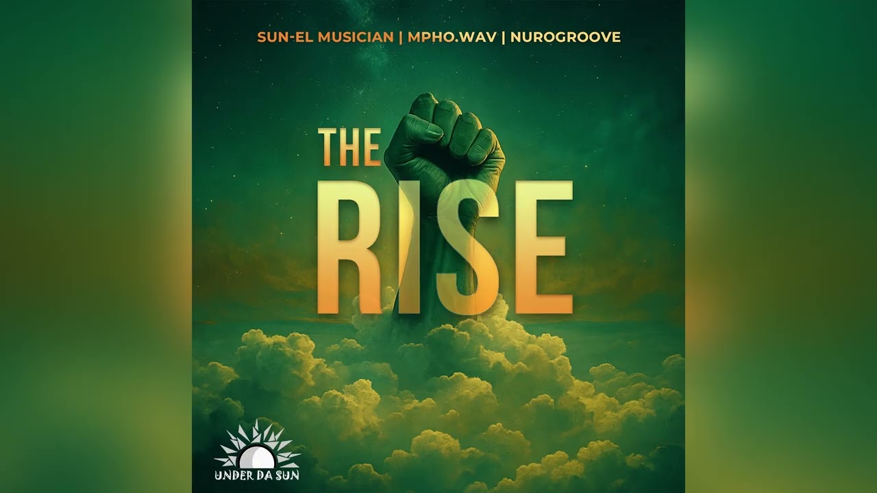 Sun-EL Musician x Mpho.Wav x Nurogroove - The Rise (Official Audio)