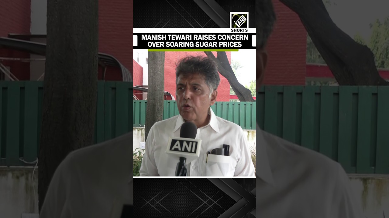 Congress MP Manish Tewari questions rising sugar prices and calls for probe into ethanol