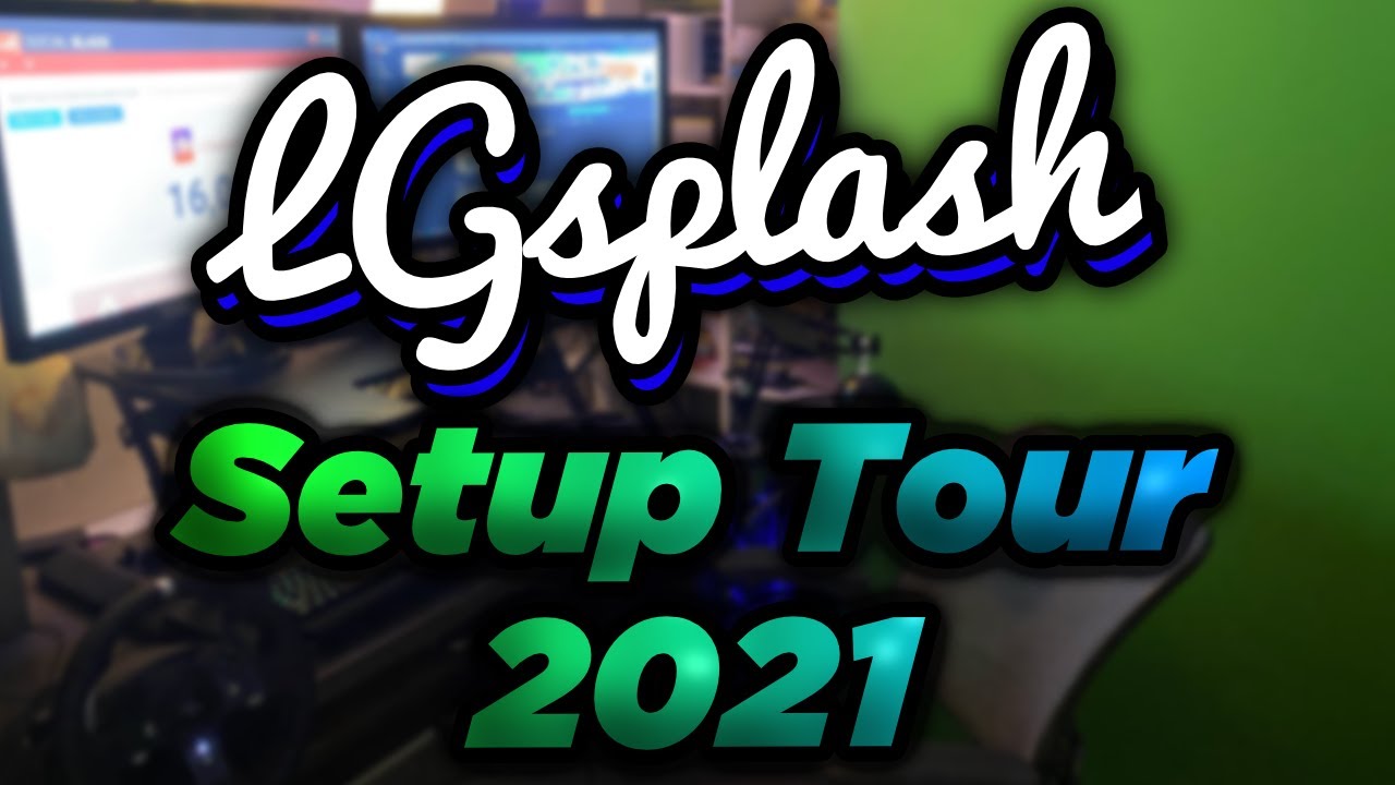 LGsplash 2021 SETUP TOUR!