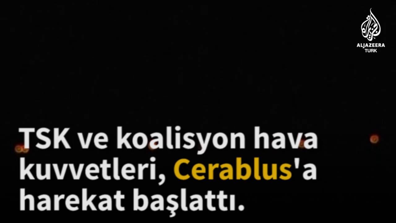 TSK'dan Cerablus'a askeri harekat