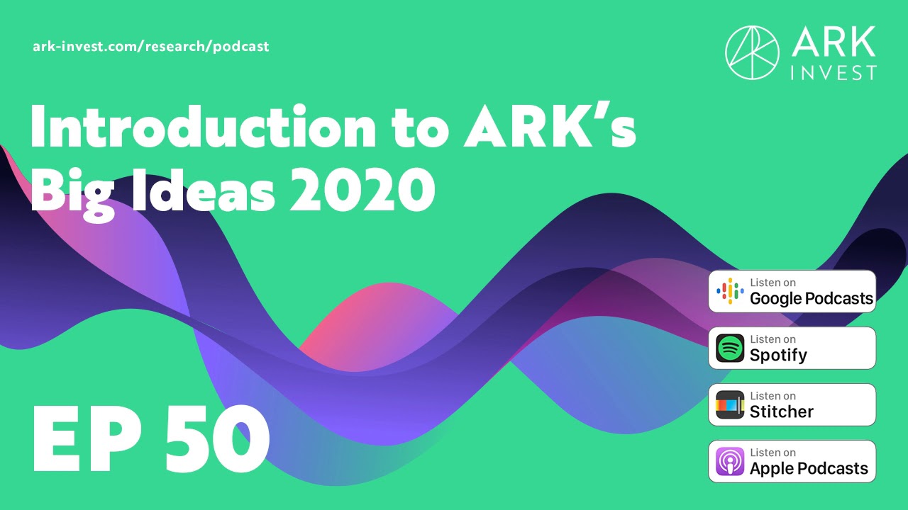 Introduction to ARK’s Big Ideas 2020