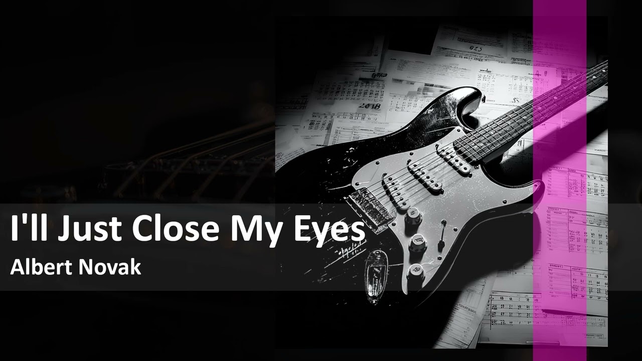 I'll Just Close My Eyes | Albert Novak | Instrumental Rock Music