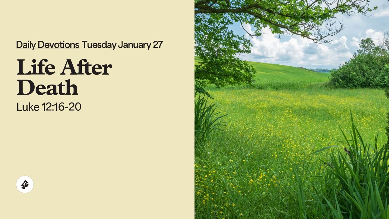Life After Death &ndash; Daily Devotional