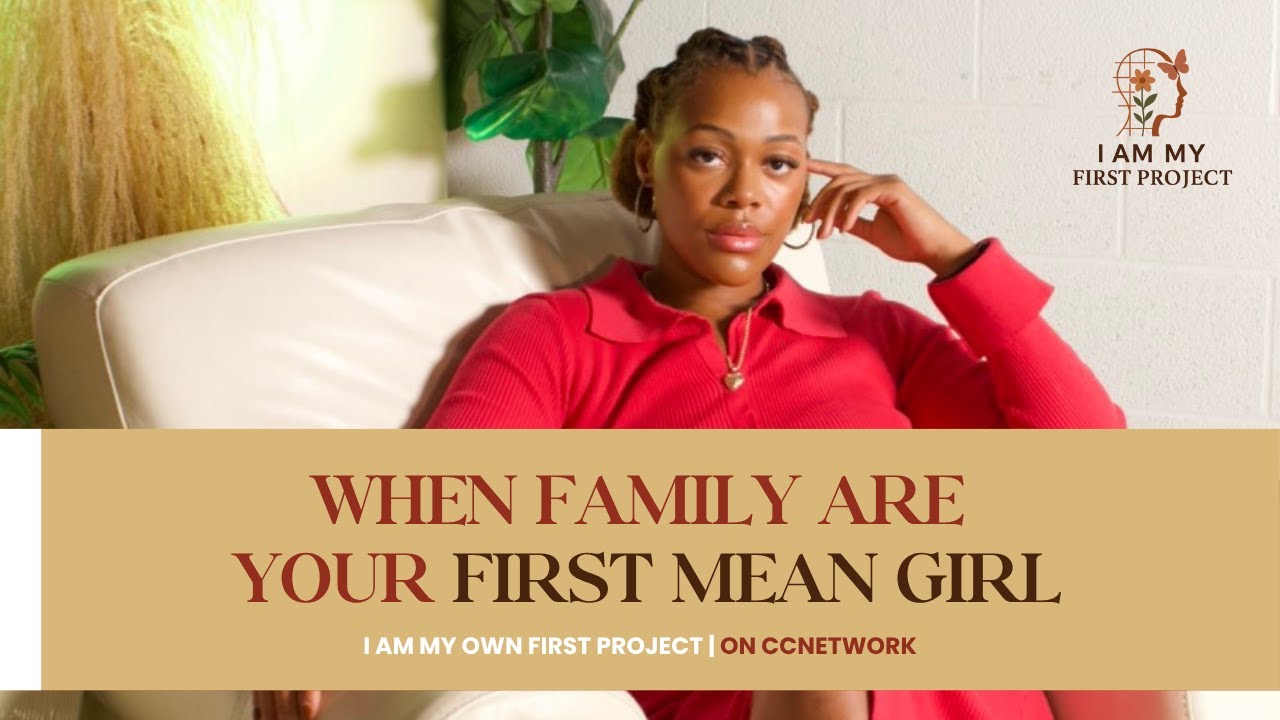 S1 EP5: I Am My First Project| When Family Are Your First Mean Girls