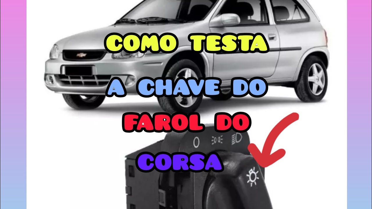 como testa a chave de luz do corsa