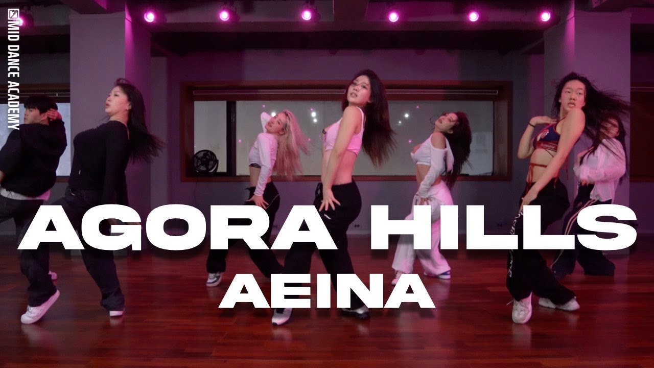 AEINA ChoreographyㅣDoja Cat - Agora HillsㅣMID DANCE STUDIO