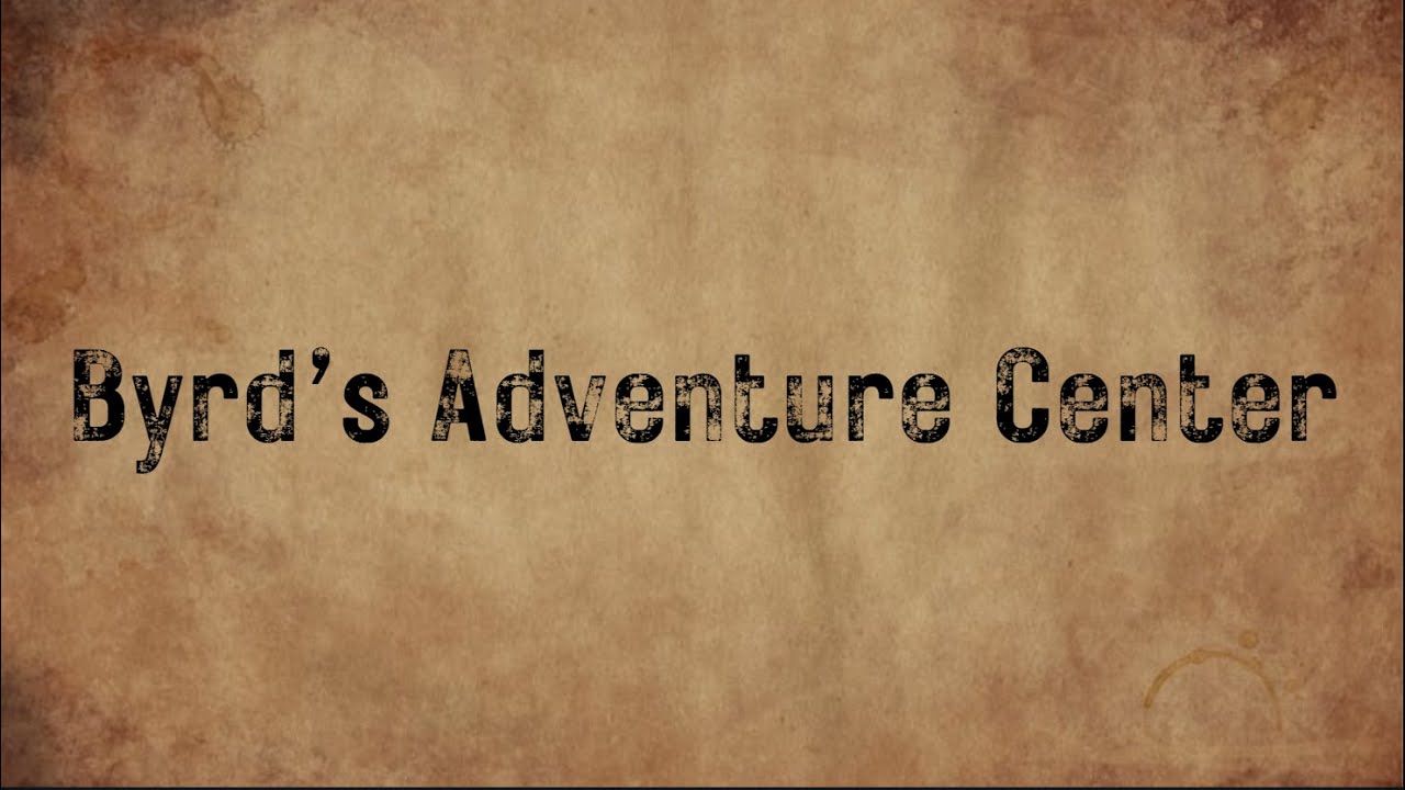 Byrd's Adventure Center Tour - *2024