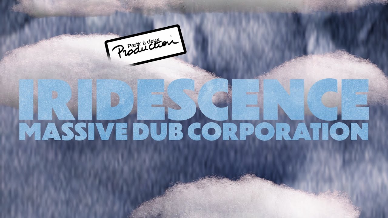 Massive Dub Corporation - Iridescence (Music Video)