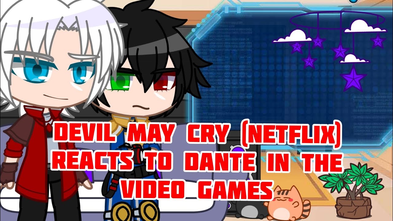 Devil May Cry (Netflix) reacts to Dante (Video Game)