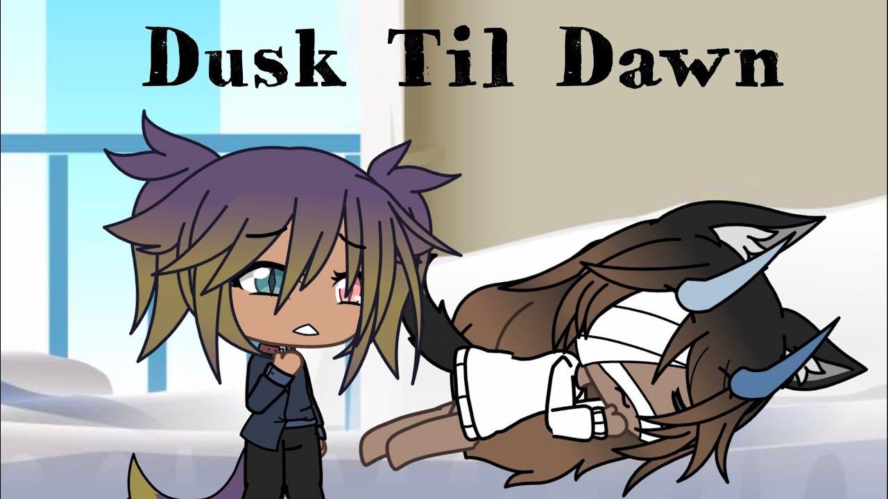 Dusk Til Dawn || GLMV || Part 2 Of Titanium