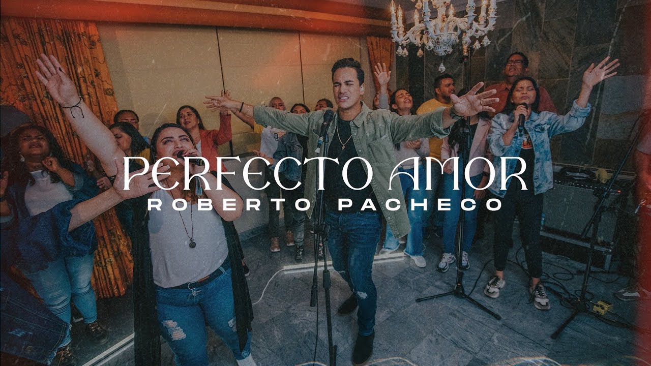 Roberto Pacheco | Perfecto Amor [En Vivo] (video oficial)