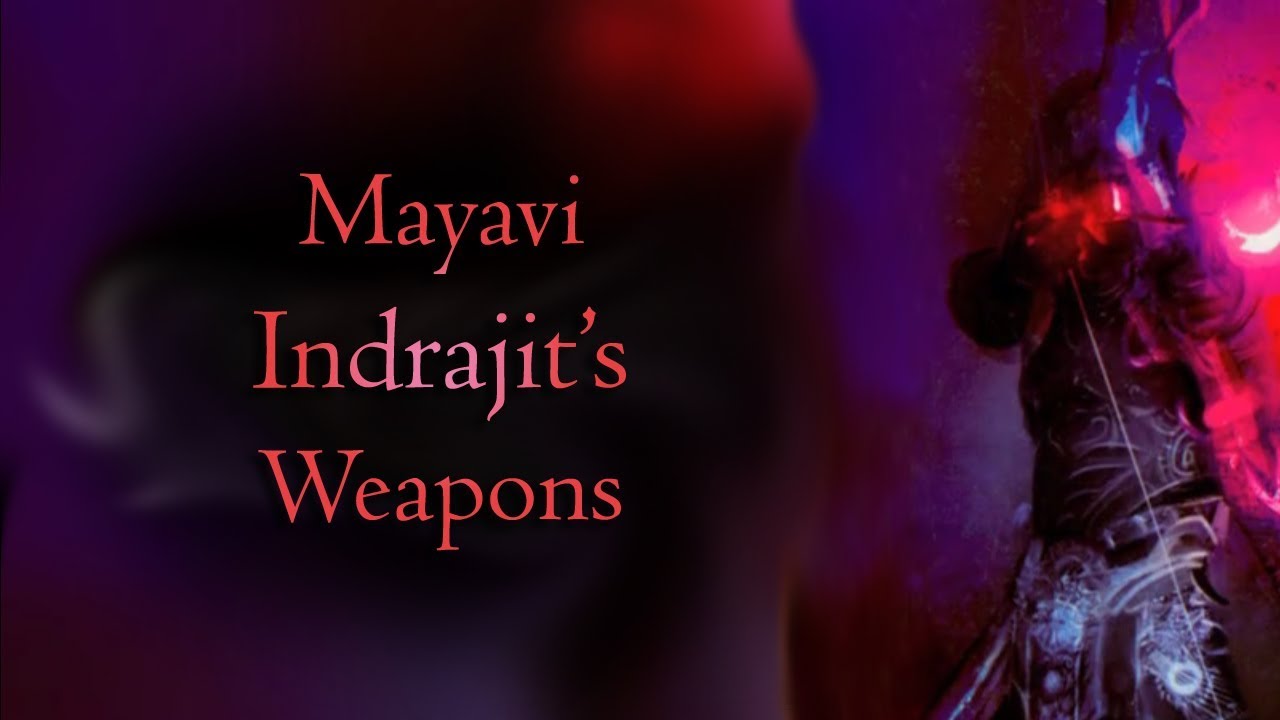 Mayavi Indrajit's Weapons