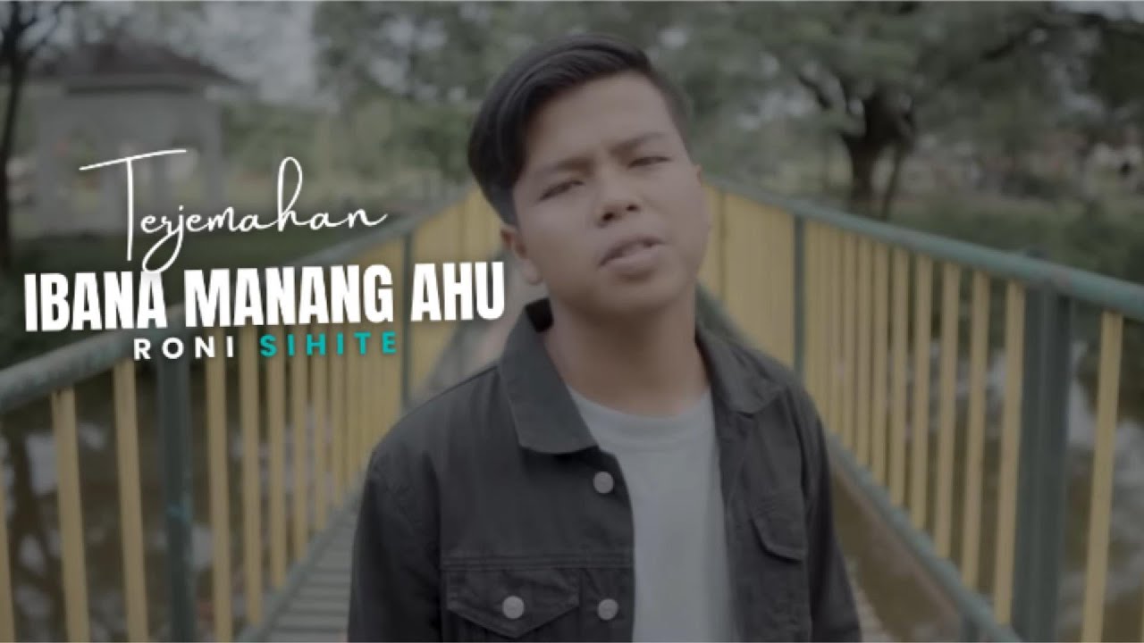 Ibana Manang Ahu - Roni Sihite Lirik Dan Arti Lagu
