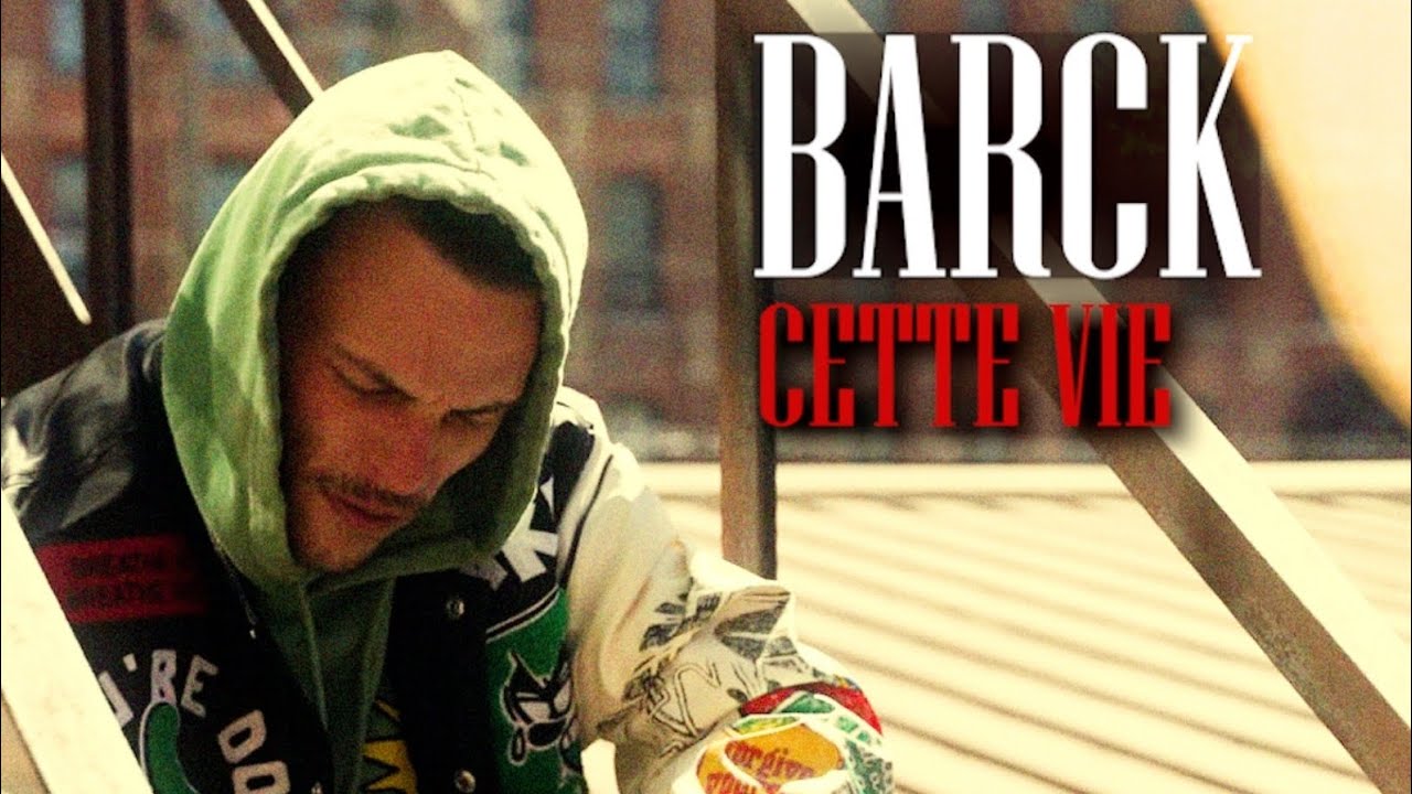 Barck - Cette vie (Vid&eacute;oclip Officiel)