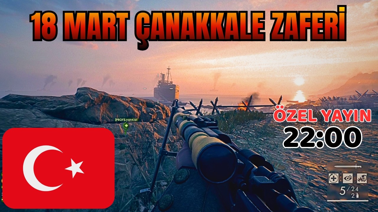 18 Mart Çanakkale Zaferine Özel Battlefield1 Operasyon Atacağız
