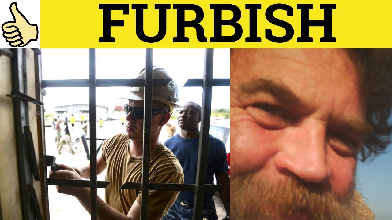 🔵 Furbish or Refurbish - Refurbish Meaning - Furbish Examples - Refurbish Definition