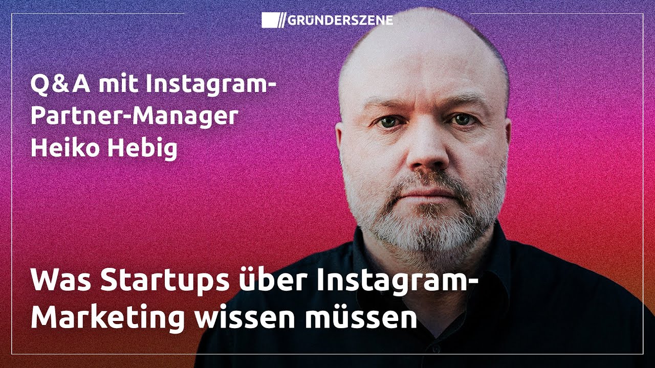 Was ihr über Instagram-Marketing wissen müsst: Q&A mit Instagram-Partner-Manager Heiko Hebig