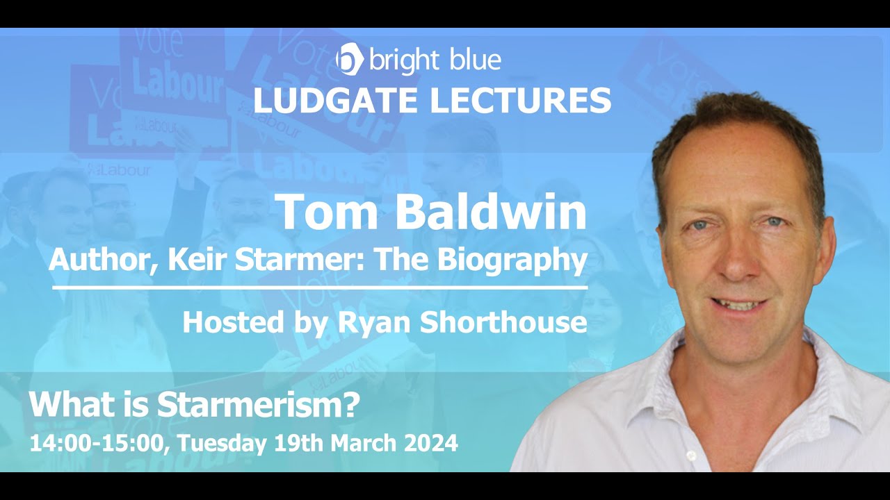 Ludgate Lecture with Tom Baldwin: What is Starmerism?