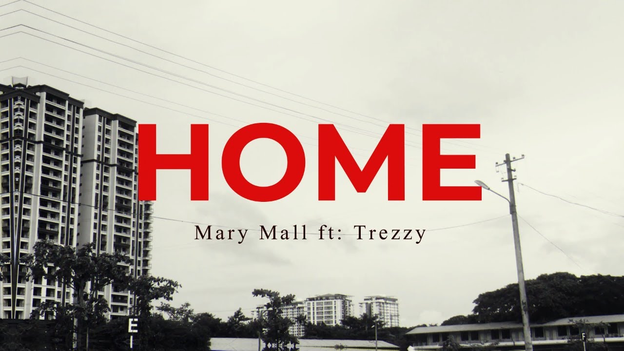 Mary Mall HOME ft:Trezzy (Lyrics video)