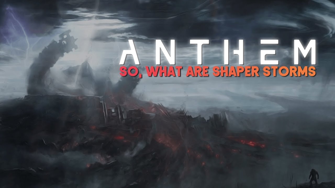 Anthem | What are Shaper Storms? (Lore & Theory)