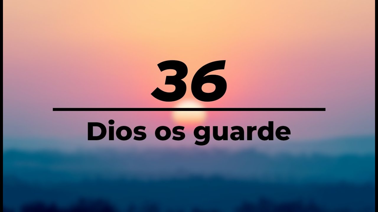 Himno 36 - Dios os guarde | Himnario Antiguo