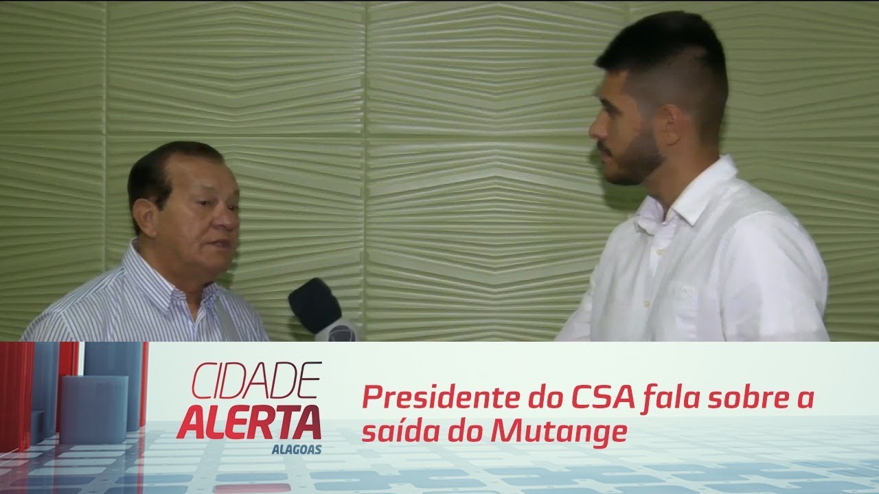 Presidente do CSA fala sobre a saída do Mutange