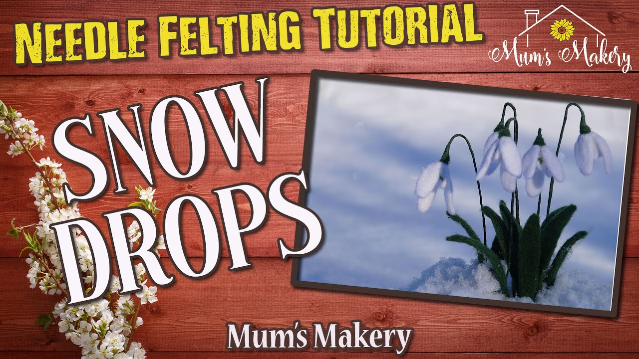 Make Needle Felted SnowDrop FULL Tutorial