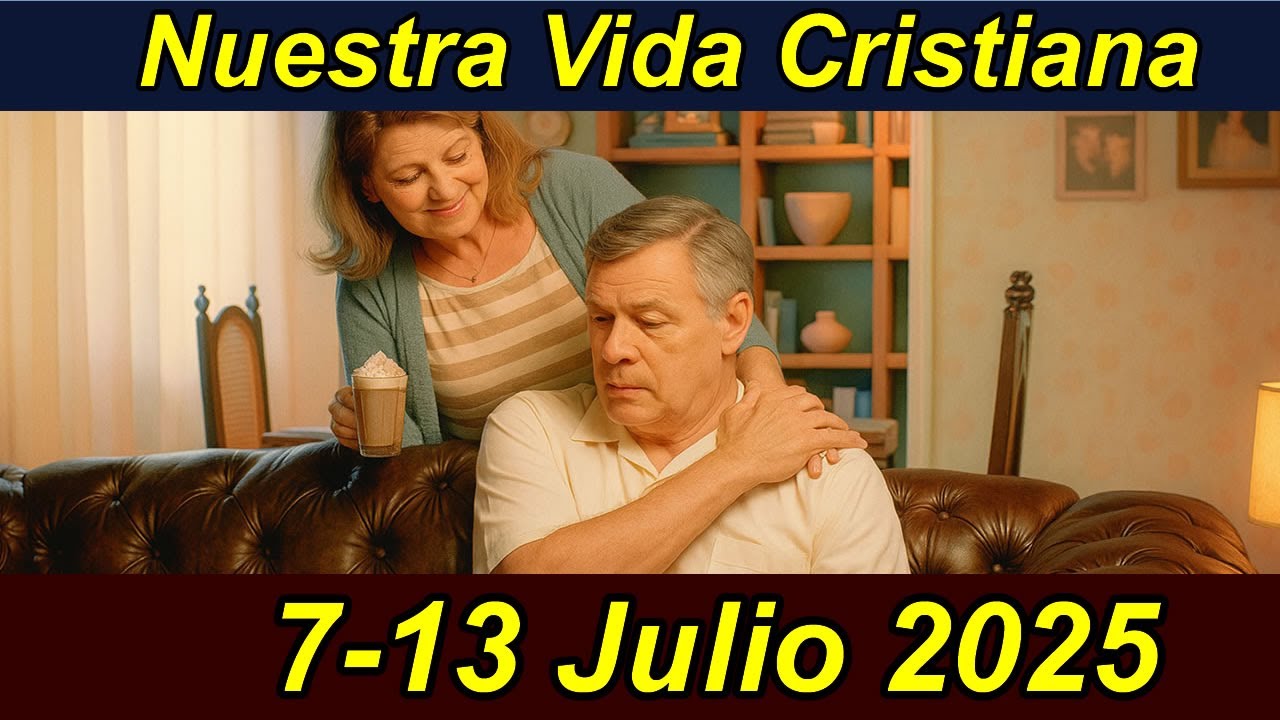 Nuestra Vida Cristiana - Que haya respeto en su matrimonio | 7-13 Julio 2025