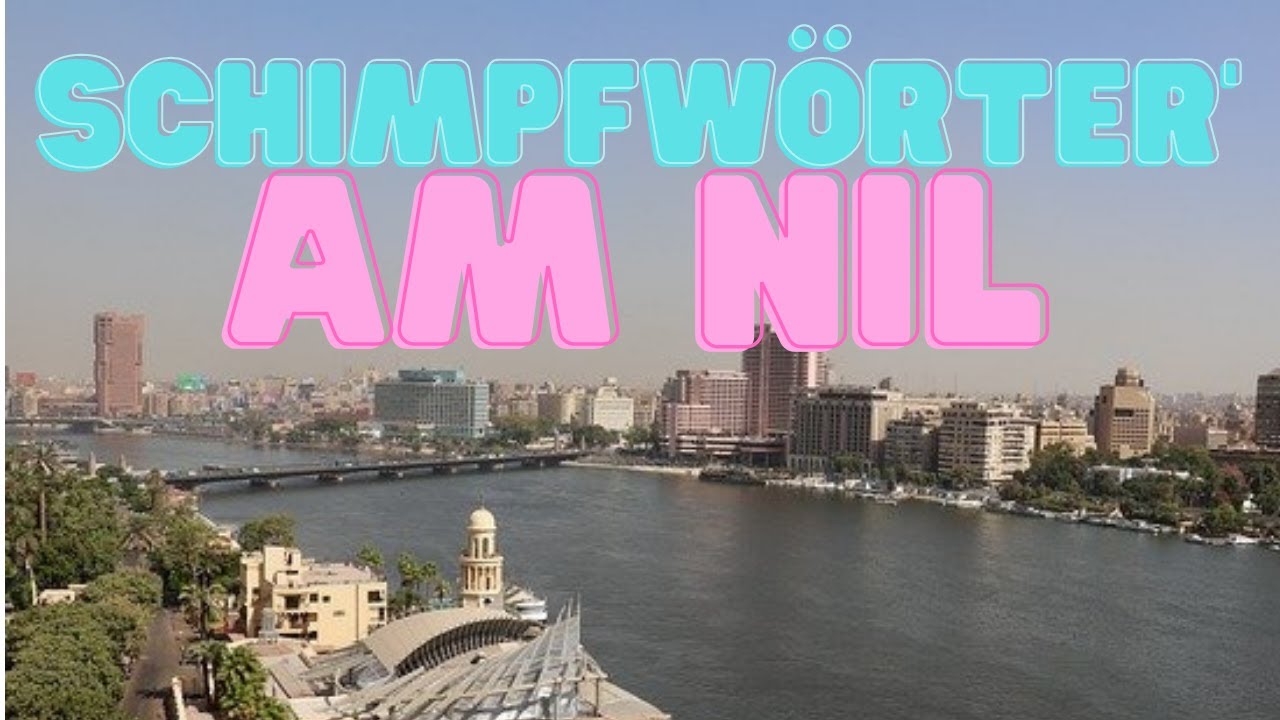 Schimpfw&ouml;rter am Nil in &Auml;gypten | &Auml;gyptisch-Arabisch sprechen lernen