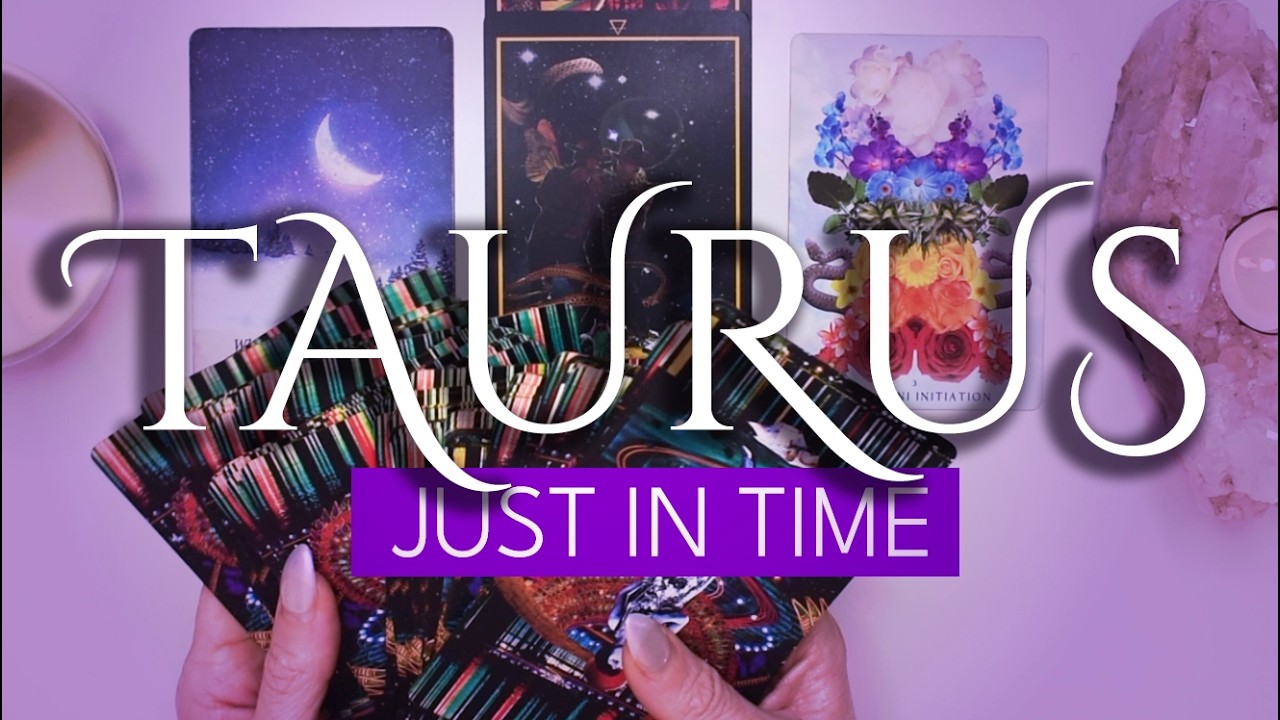 TAURUS TAROT READING | &ldquo;AN UNEXPECTED OPPOTUNITY!&rdquo; JUST IN TIME