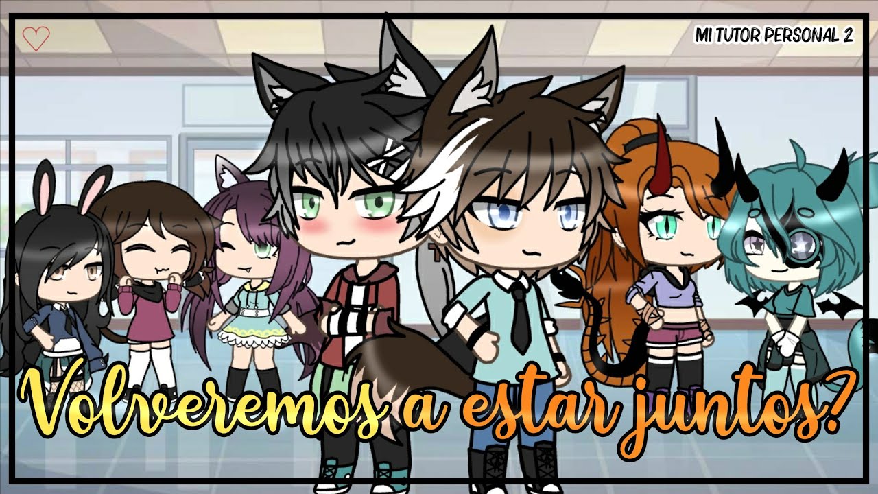 ¿Volveremos a estar juntos? || Mi tutor personal 3 || 3/3 || Yaoi || Gacha Life