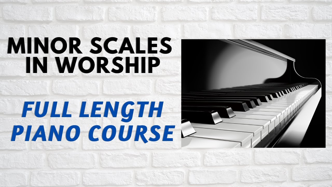 Minor Scales In Worship Piano Course-(Instructor - Emmanuel)