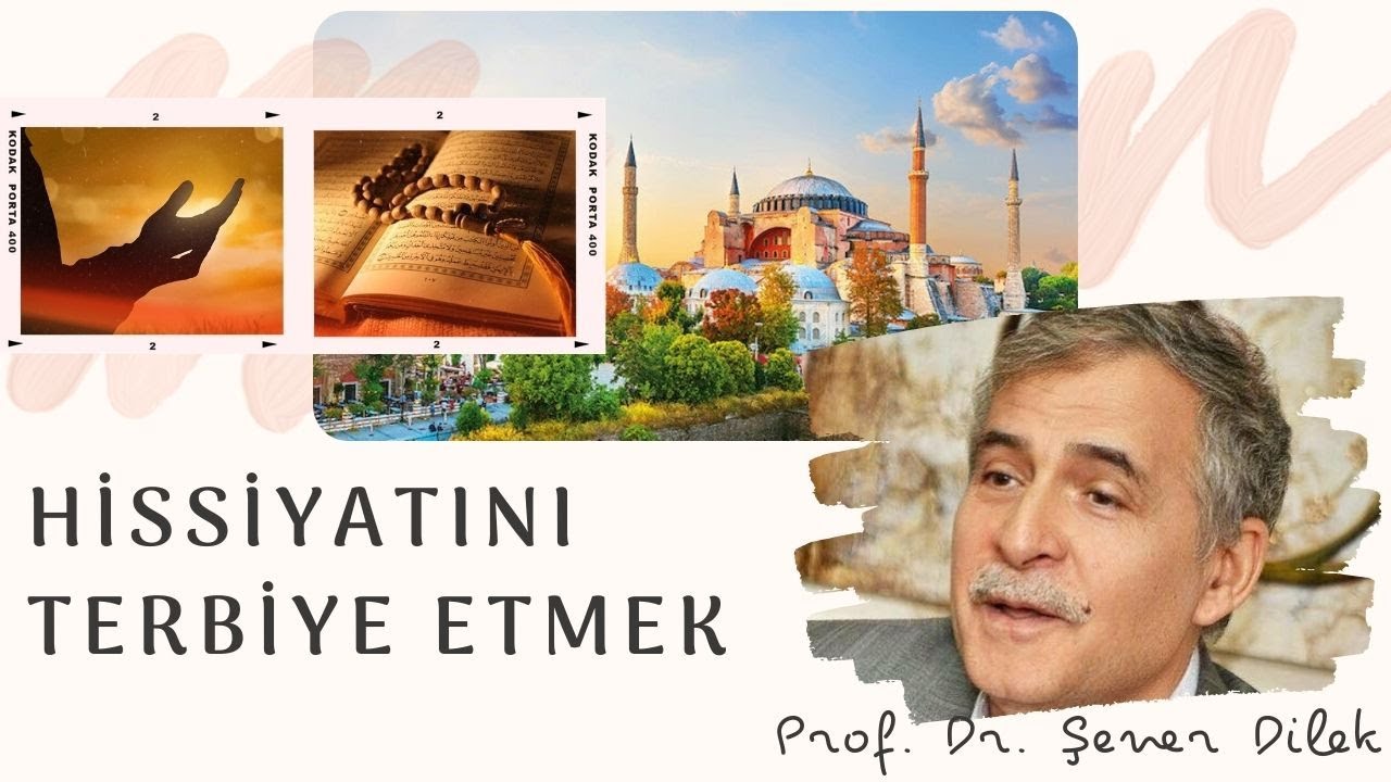 Hissiyatını Terbiye Etmek, Mehenge Vurmak - Muhakeme-i Hissî | Prof. Dr. Şener Dilek