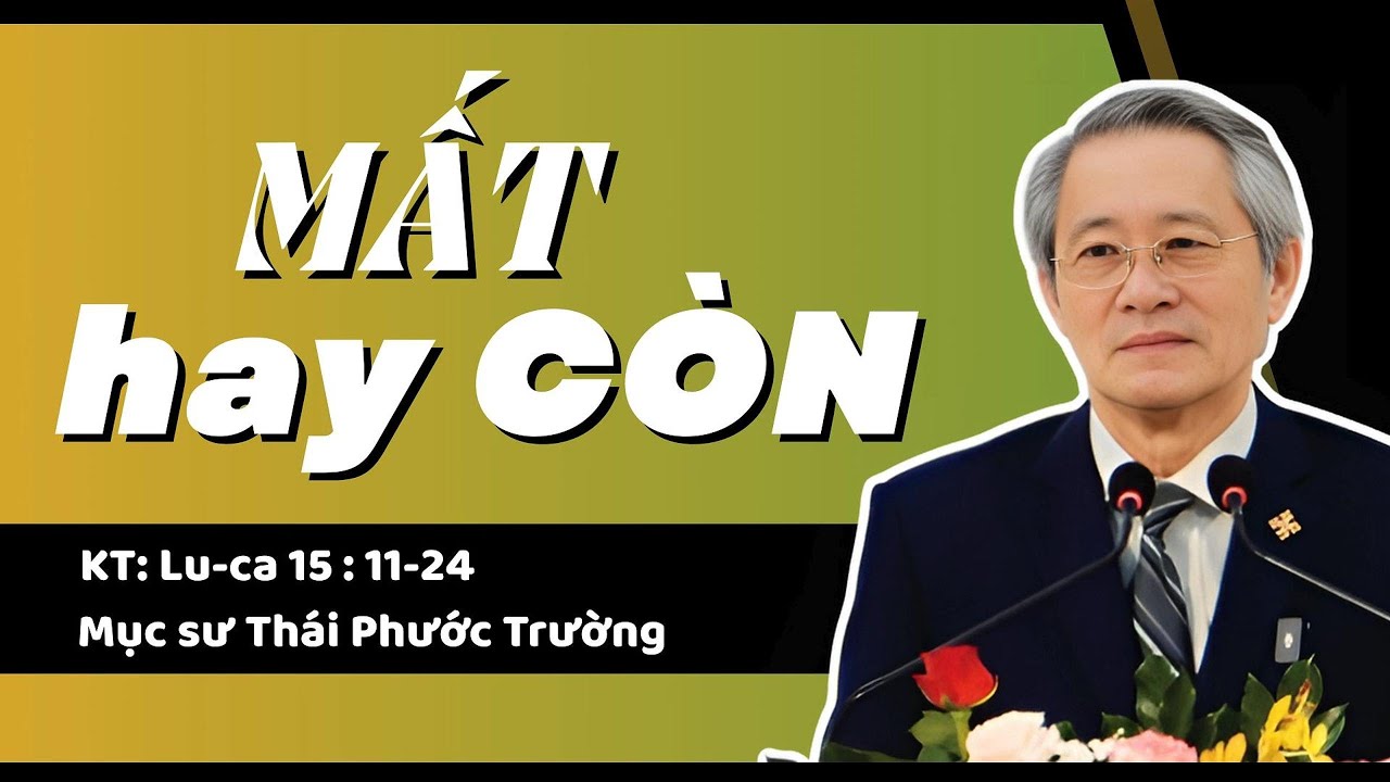 MẤT HAY CÒN? - Mục sư Thái Phước Trường