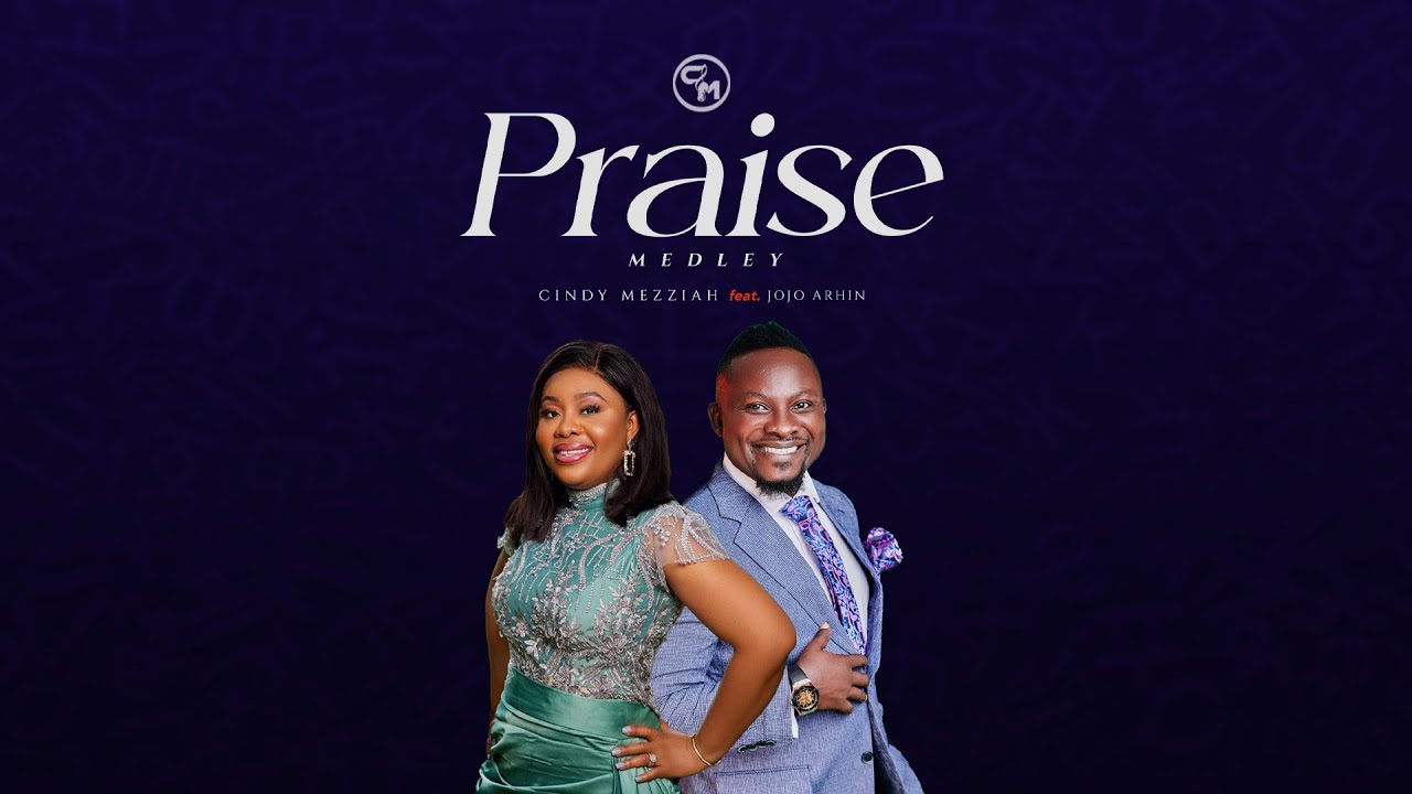Cindy Mezziah - Praise Medley ft. Jojo Arhin