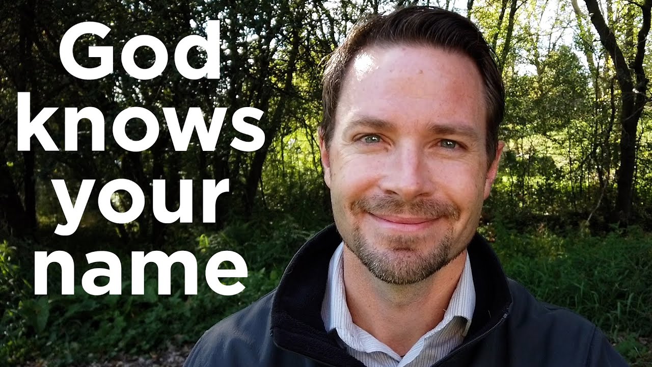 God Knows Your Name//Evening Encouragement//Pastor Jeremy Mattek